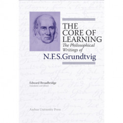 The Core of Learning: The Philosophical Writings of N.F.S. Grundtvig