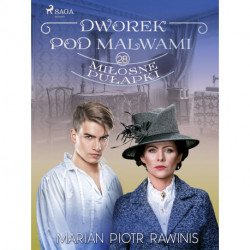 Dworek pod Malwami 28 - Miłosne pułapki