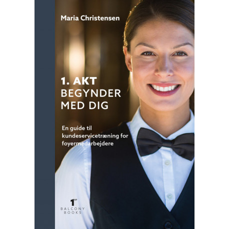 1. akt begynder med dig: En guide til kundeservicetræning for foyermedarbejdere
