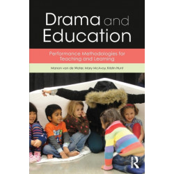 Drama and Education: Performance Methodologies for Teaching and Learning