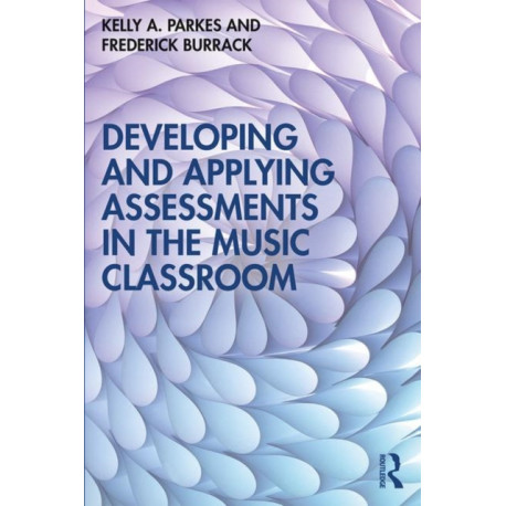 Developing and Applying Assessments in the Music Classroom