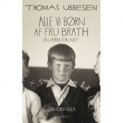 Alle vi børn af fru Brath: En lærer for livet