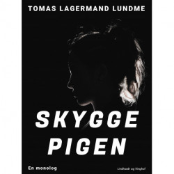 Skyggepigen. En monolog