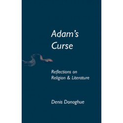 Adam's Curse: Reflections on Religion and Literature