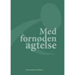 Med fornøden agtelse: Festskrift til Jørgen Schack på 60-årsdagen 14. maj 2021
