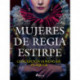 Mujeres de regia estirpe