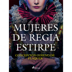 Mujeres de regia estirpe