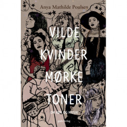Vilde kvinder, mørke toner: Om køn og musik