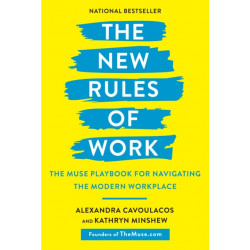 The New Rules of Work: The Muse Playbook for Navigating the Modern Workplace