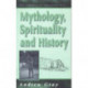 Mythology, Spirituality, and History