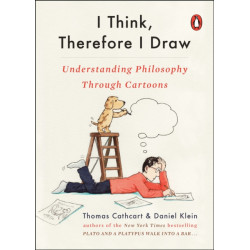 I Think, Therefore I Draw: Understanding Philosophy Through Cartoons