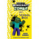 Diary of a Minecraft Zombie Book 5: School Daze