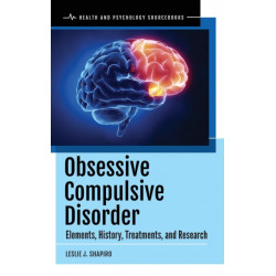 Obsessive Compulsive Disorder: Elements, History, Treatments, and Research