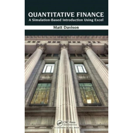 Quantitative Finance: A Simulation-Based Introduction Using Excel