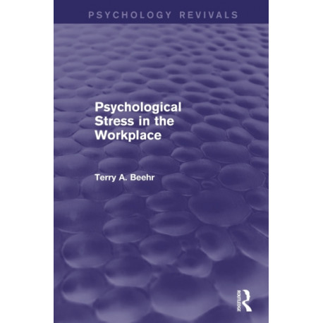 Psychological Stress in the Workplace (Psychology Revivals)