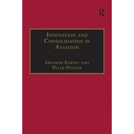 Innovation and Consolidation in Aviation: Selected Contributions to the Australian Aviation Psychology Symposium 2000