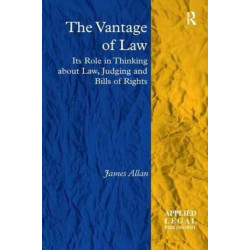 The Vantage of Law: Its Role in Thinking about Law, Judging and Bills of Rights