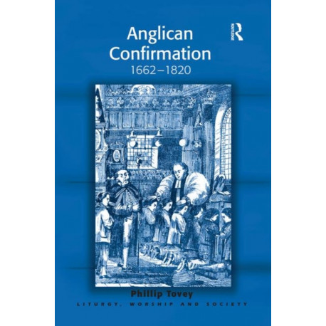 Anglican Confirmation: 1662-1820