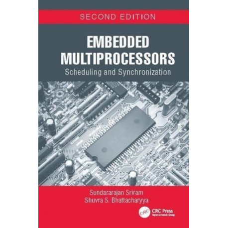 Embedded Multiprocessors: Scheduling and Synchronization, Second Edition