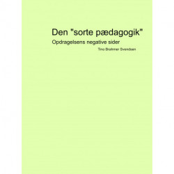 Den "sorte pædagogik": Opdragelsens negative sider