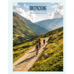 Bikepacking: Exploring the Roads Less Cycled