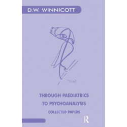 Through Paediatrics to Psychoanalysis: Collected Papers
