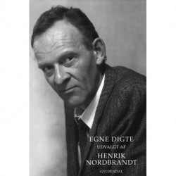 Egne digte: Udvalgt af Henrik Nordbrandt