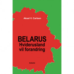 Belarus – Hviderusland vil forandring