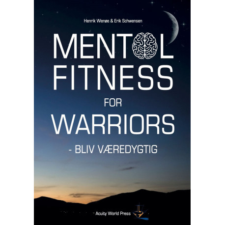 Mental fitness for warriors: Bliv væredygtig!