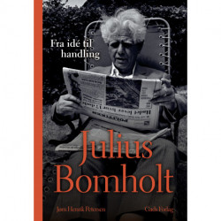 Julius Bomholt: Fra idé til handling