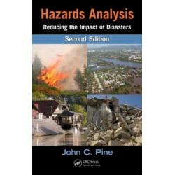 Hazards Analysis: Reducing the Impact of Disasters, Second Edition