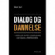 Dialog og dannelse: samtalens kunst i undervisning og faglige læreprocesser