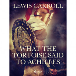 What the Tortoise Said to Achilles