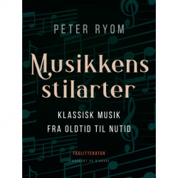 Musikkens stilarter. Klassisk musik fra oldtid til nutid