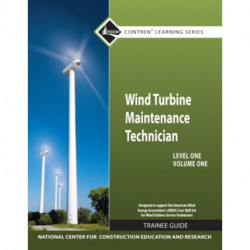 Wind Turbine Maintenance Trainee Guide, Level 1, Volume 1