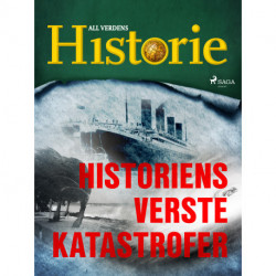 Historiens verste katastrofer