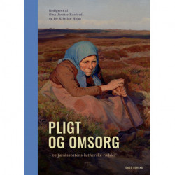 Pligt og omsorg: Velfærdsstatens lutherske rødder