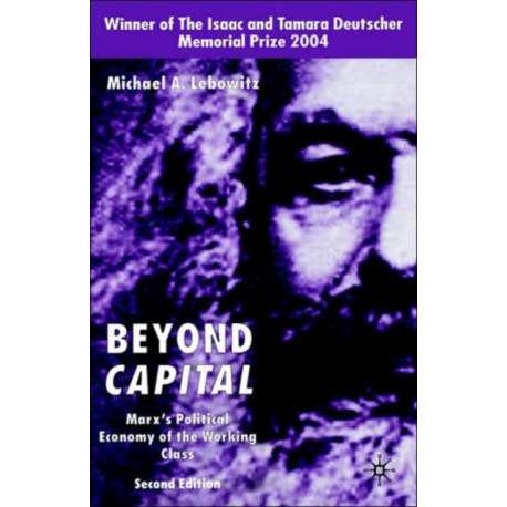 Beyond Capital: Marx's Political Economy of the Working Class