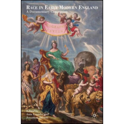 Race in Early Modern England: A Documentary Companion