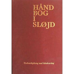 Håndbog i sløjd: træbearbejdning med håndværktøj - materialer, håndværktøj, teknik