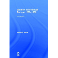 Women in Medieval Europe 1200-1500: Second Edition