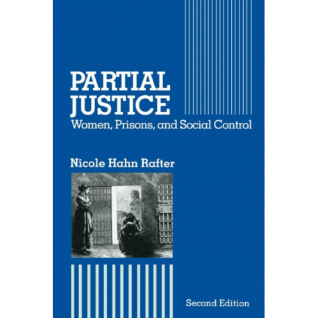 Partial Justice: Women, Prisons and Social Control