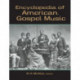 Encyclopedia of American Gospel Music