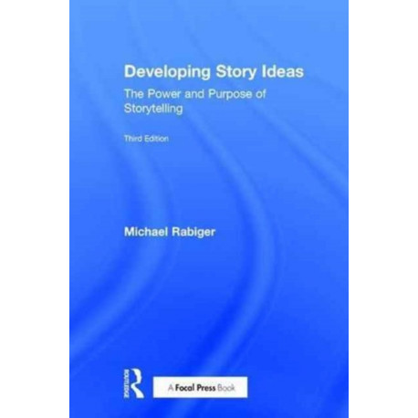 Developing Story Ideas: The Power and Purpose of Storytelling