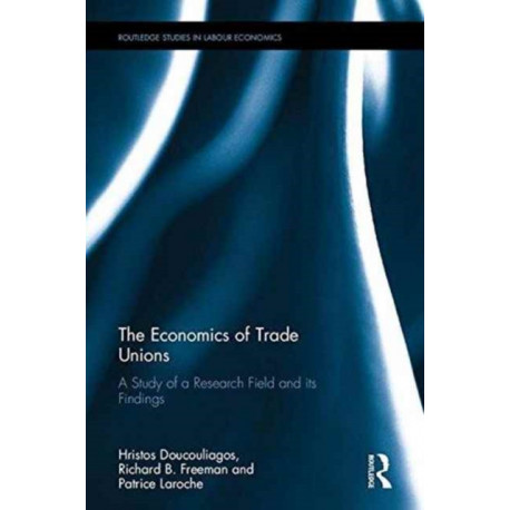 The Economics of Trade Unions: A Study of a Research Field and Its Findings