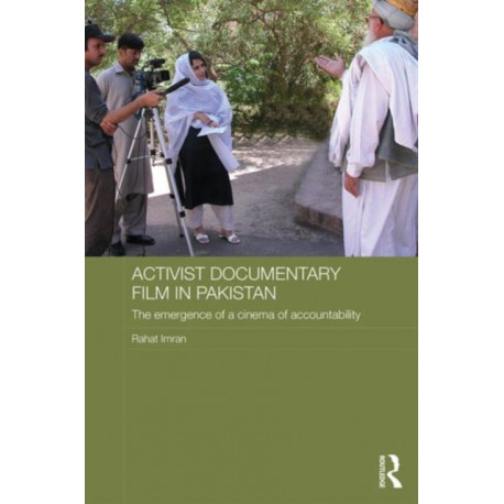 Activist Documentary Film in Pakistan: The Emergence of a Cinema of Accountability