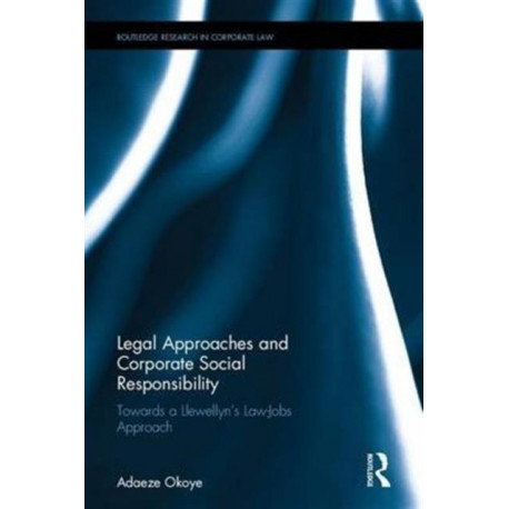 Legal Approaches and Corporate Social Responsibility: Towards a Llewellyn’s Law-Jobs Approach