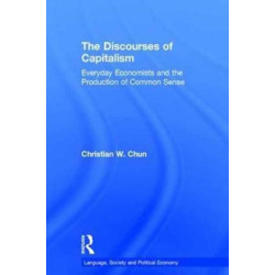 The Discourses of Capitalism: Everyday Economists and the Production of Common Sense