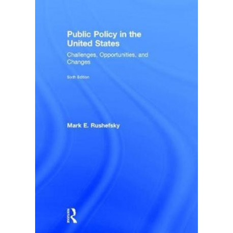 Public Policy in the United States: Challenges, Opportunities, and Changes