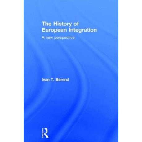 The History of European Integration: A new perspective